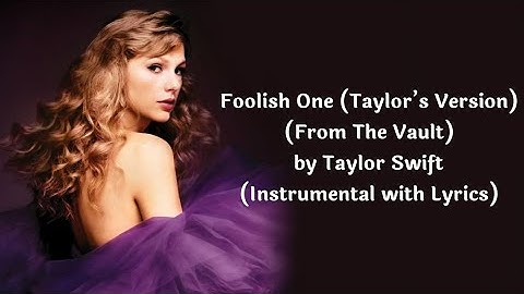 Foolish One (Taylor’s Version) (From The Vault) - Taylor Swift (Instrumental with BGV and Lyrics)