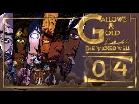 Gallows and Gold: The Wicked Well Ep 4