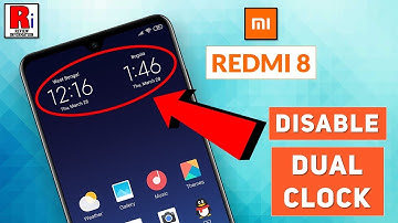 How To Disable Dual Clock In Xiaomi Redmi 8