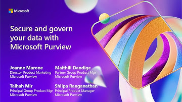 Secure and govern your data estate with Microsoft Purview | BRK317