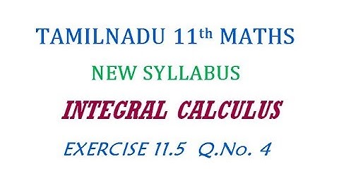 11th Maths New Syllabus | Exercise 11.5 Q.No. 4 | Integral Calculus