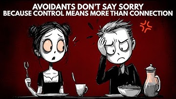 Avoidants Don’t Say Sorry: Because Control Means More Than Connection | Avoidant Attachment Style