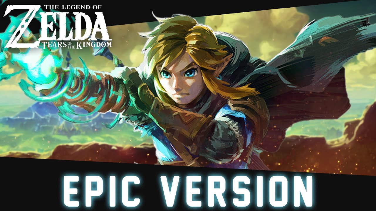 The Legend of Zelda: Tears of the Kingdom | Epic Version