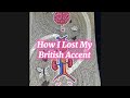 How I lost My British Accent. Voiceover + Art