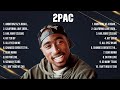 2Pac Greatest Hits 2024 Collection   Top 10 Hits Playlist Of All Time