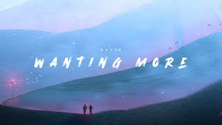 RAV3R - Wanting More