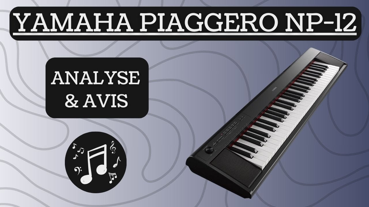 YAMAHA PIAGGERO NP-12 : mon avis et analyse de ce modèle - YouTube