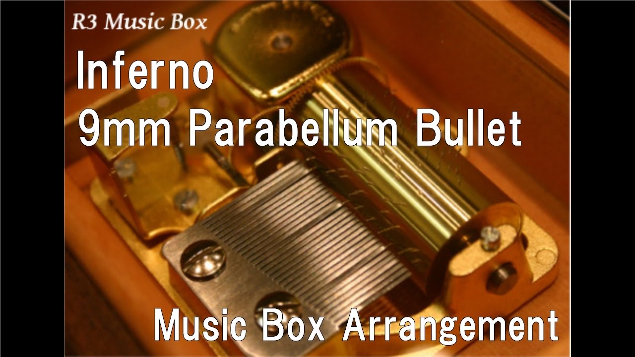Inferno 9mm Parabellum Bullet Music Box Anime Berserk Op Youtube