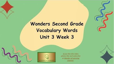 Wonders Grade 2 Vocabulary Words Unit 3 Wk 3