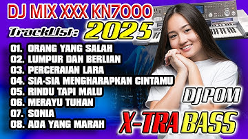 DJ MIX XXX KN7000 2025 TERBARU | DJ POM X-TRA BASS Full DJ PERCERAIAN LARA, LUMPUR DAN BERLIAN