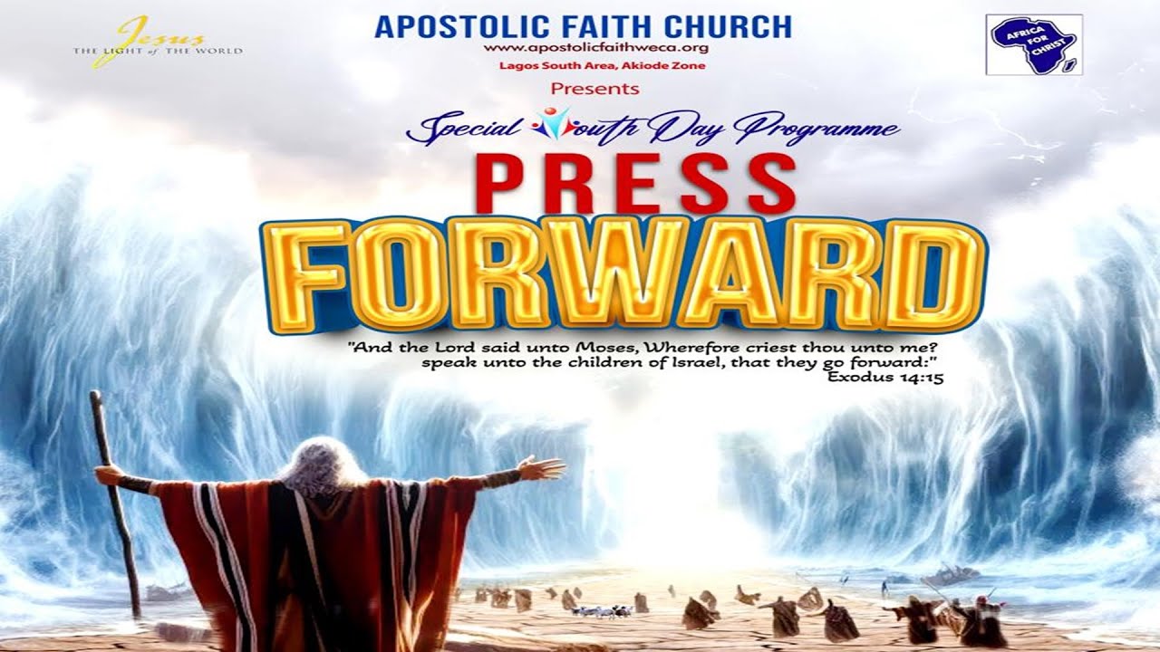 PRESS FORWARD - AKIODE YOUTH DAY. 30-06-2024. APOSTOLIC FAITH CHURCH AKIODE