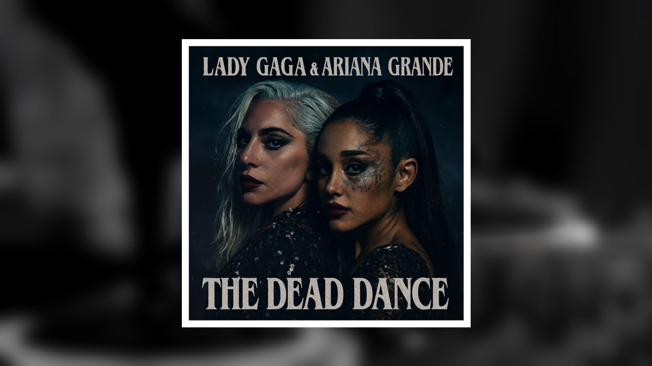 MASHUP ▷ Lady Gaga & Ariana Grande · The Dead Dance (Duet Version)