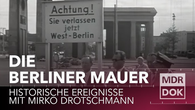 Die Berliner Mauer Erklart Historische Ereignisse Mdr Dok Youtube