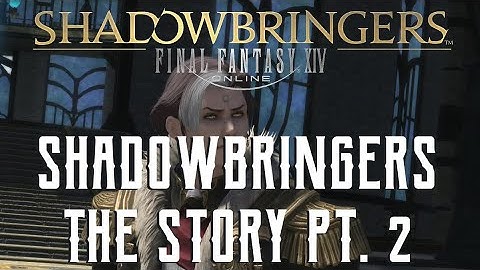Shadowbringers - The Story of Final Fantasy XIV 5.0 - Part 2 of 4