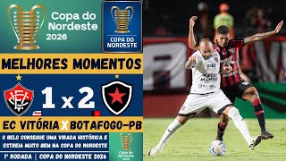Vitória Vs Botafogo-Pb Melhores Momentos 1ª Rodada Copa Do Nordeste 2026
