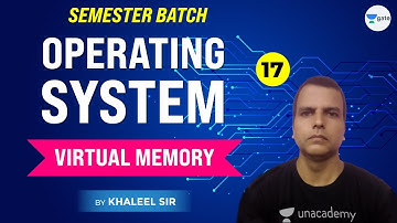 Virtual Memory | Operating Systems | Lec 17 | GATE CSE 2021 Exam