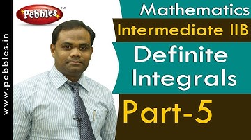 Part-5 : Definite Integrals | Mathematics | Intermediate IIB | AP&TS Syllabus