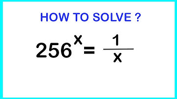 A Nice Olympiad Exponential Problem  256^x = 1÷ x || x = ?
