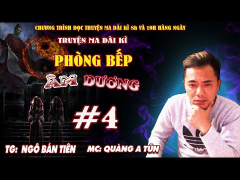 Tập 4 : Món ăn giảm cân | Phòng bếp âm dương Truyện ma dài kì Quàng A Tũn