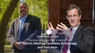 The Common Good: Meet Alvin Bragg with Tom Allon