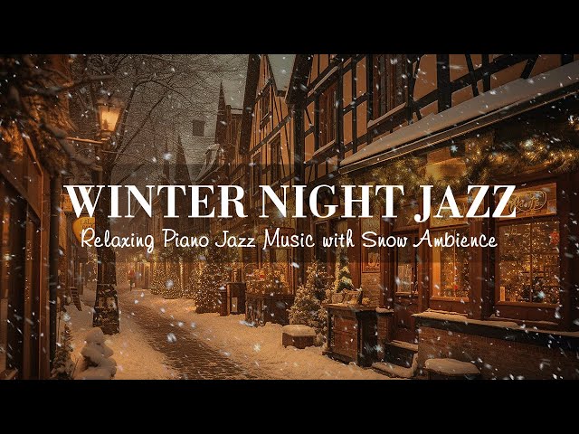 Winter Night Jazz ~ Relaxing Jazz Piano Music and Snow Ambience in Winter ~ Soft Jazz Music class=