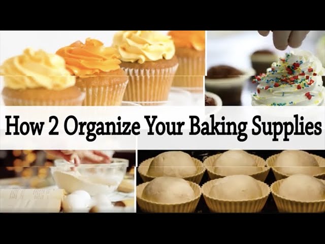 Tips for Organizing Baking Supplies - Bake or Break