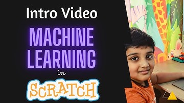 Machine Learning in Scratch | Intro Video | Machine learning for kid