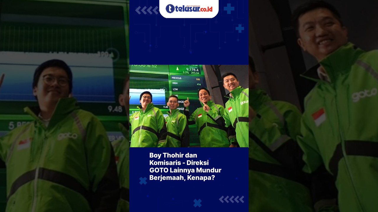 Boy Thohir dan Komisaris - Direksi GOTO Lainnya Mundur Berjemaah, Kenapa? 