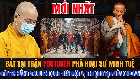 NÓNG! Bắt Tại Trận Youtuber "PHÁ HOẠI" Sư Minh Tuệ - Bí Ấn Người Đứng Sau Là Thượng Tọa Tên T.N.T