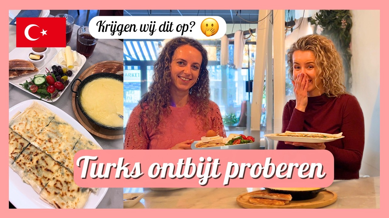 Eerste keer TURKS ONTBIJTEN! 🇹🇷🌯 - Gözleme, Kuymak?? 🫕🤔 – Travelling Sisters
