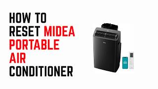 How To Reset Midea Portable Air Conditioner – Power Cycle & Error Code Reset Guide