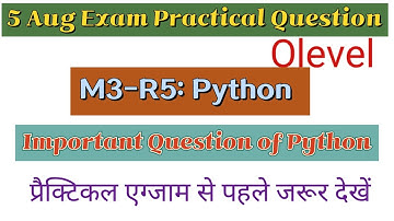 O Level Python /Practical Exam/ 5 Aug 2022 M3-R5 Python/Practical Exam/Most Important /Arti Mam