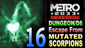 Metro 2033 Redux: Dungeon / D6 / Escape From Mutated Scorpions Walkthrough Part 16