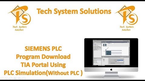 Tutorial : 2 SIEMENS PLC Program Download Using TIA PORTAL l Simulation PLCSIM