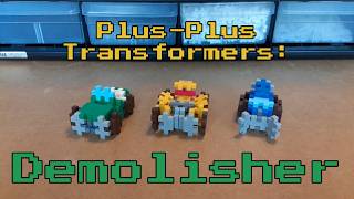 Plus-Plus Transformers: Demolisher (Pt. 2)