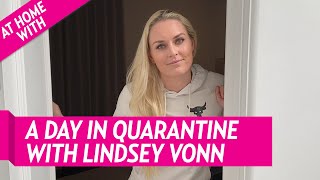 Lindsey Vonn: How I Spend a Typical Day in Quarantine During the Coronavirus Outbreak