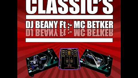 DJ BEANY Ft MC BETKER CLASSIC'S VOL 1 TRACK 2