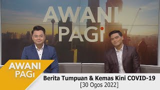 [LANGSUNG] Fokus Berita #AWANIpagi 30 Ogos 2022