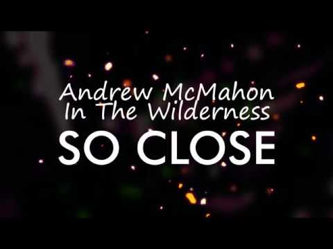 andrew-mcmahon-in-the-wilderness-so-close-lyrics-jaded-panda