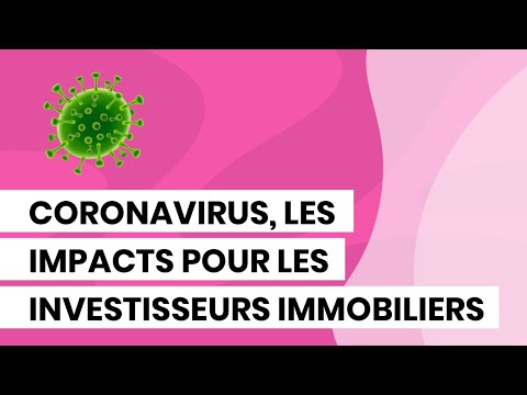 Coronavirus, les impacts pour les investisseurs immobiliers