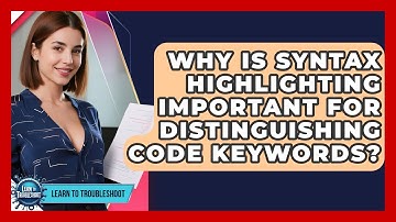 Why Is Syntax Highlighting Important For Distinguishing Code Keywords? - Learn To Troubleshoot