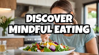 Uncover the Hidden Truth of Mindful Eating