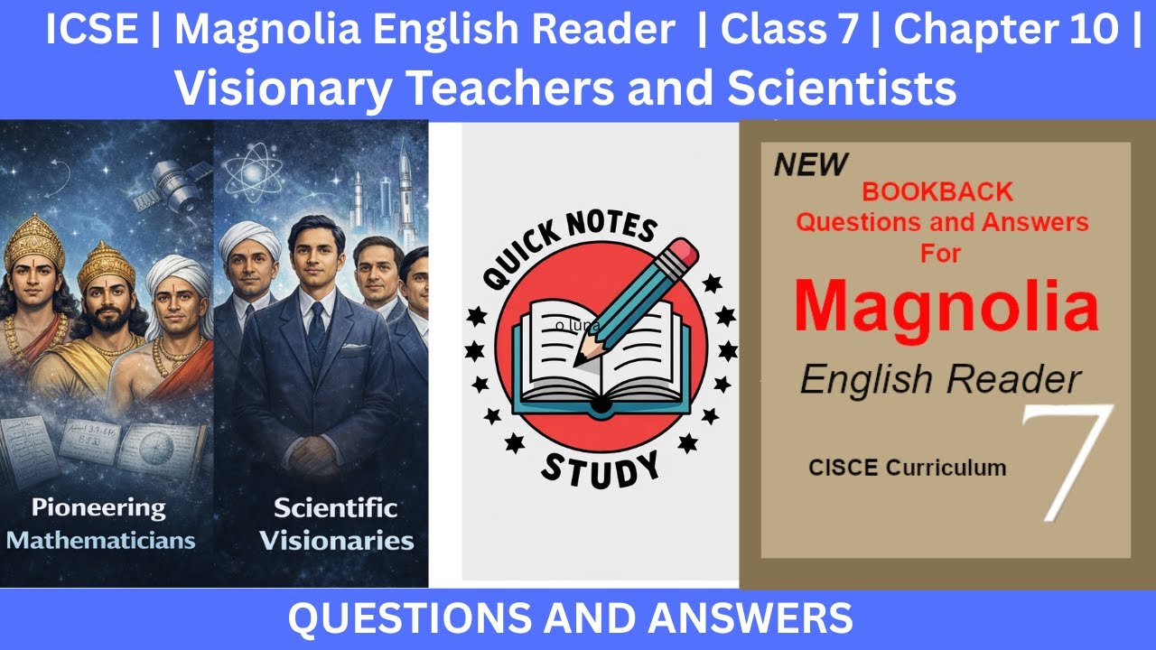 Visionary Teachers and Scientists | Chapter 10 | Class 7 | Magnolia English Reader | ICSE |