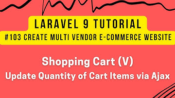 Laravel 9 Tutorial #103 | Shopping Cart (V) | Update Quantity of Cart Items via Ajax