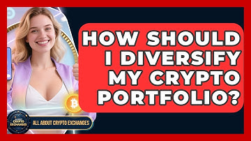 How Should I Diversify My Crypto Portfolio? - All About Crypto Exchanges
