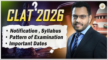 All About CLAT 2026 | Notification, Syllabus, Exam Pattern, and Important Dates !!