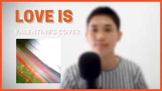 Love is - Nobody Likes You Pat Cover (Happy Valentine&#39;s)