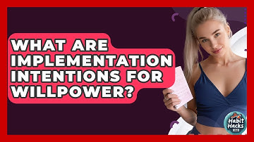 What Are Implementation Intentions For Willpower? - Habit Hacks Hub