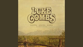 Going, Going, Gone (Acoustic) - Luke Combs