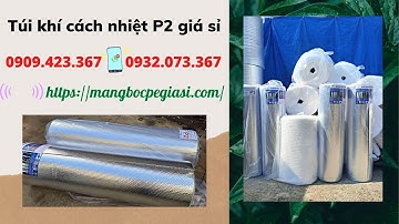 Túi khí cách nhiệt hai mặt bạc  | Giá túi khí cách nhiệt bao nhiêu